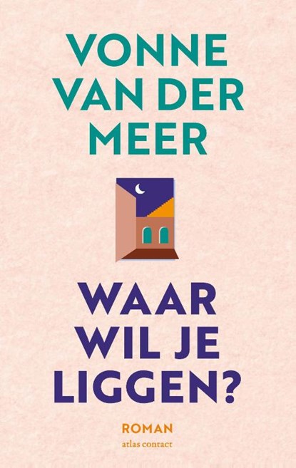 Waar wil je liggen, Vonne van der Meer - Gebonden - 9789025479534