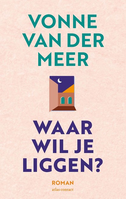 Waar wil je liggen, Vonne van der Meer - Ebook - 9789025479541