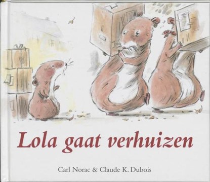 Lola gaat verhuizen, NORAC, Carl - Gebonden - 9789025734411