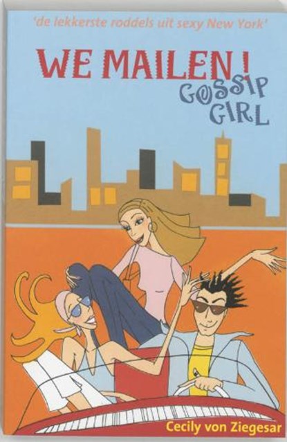 Gossip girl. We mailen!, ZIEGESAR, Cecily von - Paperback - 9789025736514