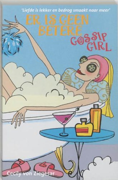 Gossip girl. Er is geen betere, ZIEGESAR, Cecily von - Paperback - 9789025739997