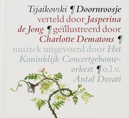 Doornroosje, Pjotr Iljitsj Tsjaikovski ; Erik van Os ; Ted van Lieshout - Gebonden - 9789025741716