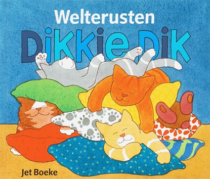 Welterusten, Dikkie Dik! + Kussensloop, BOEKE, J. & NORDEN, A. - Gebonden - 9789025742904