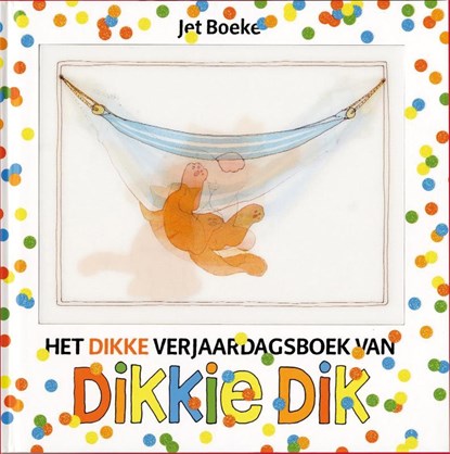 Het dikke verjaardagsboek van Dikkie Dik, Jet Boeke ; Arthur van Norden - Gebonden - 9789025743536