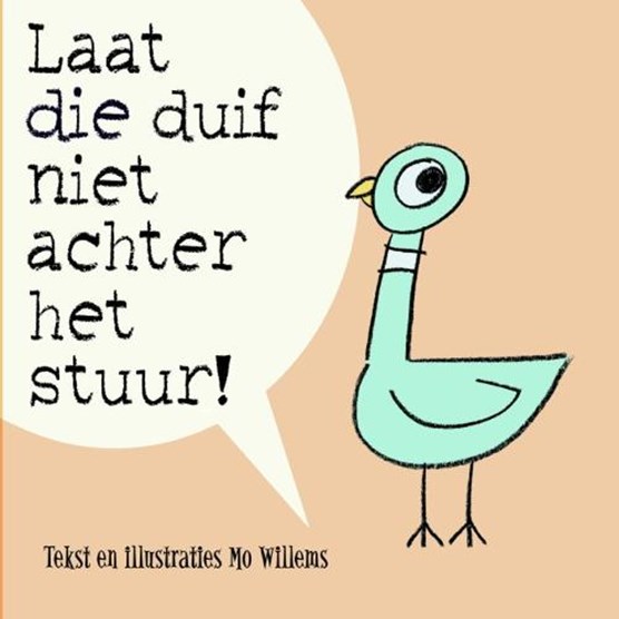 Laat die duif niet achter het stuur !