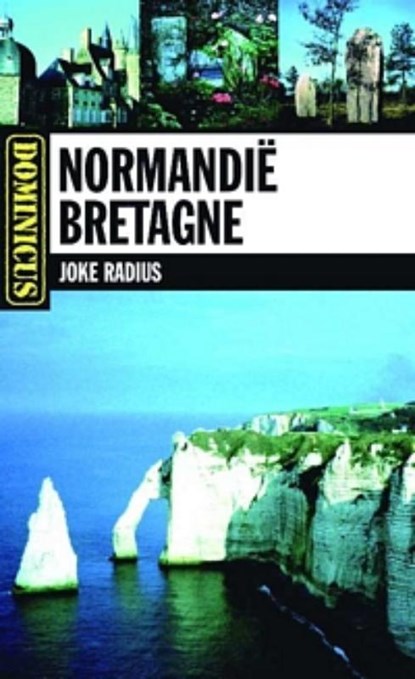 Dominicus regiogids : Normandië ; BRetagne, Joke Radius & Karin Evers - Paperback - 9789025745561