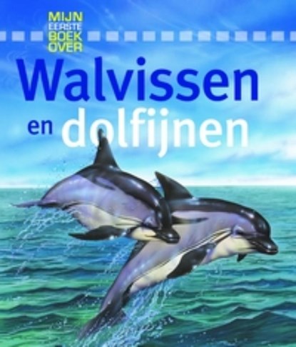 Mijn eerste boek over walvissen en dolfijnen, C. Gunzi ; Christiane Gunzi - Gebonden - 9789025746049