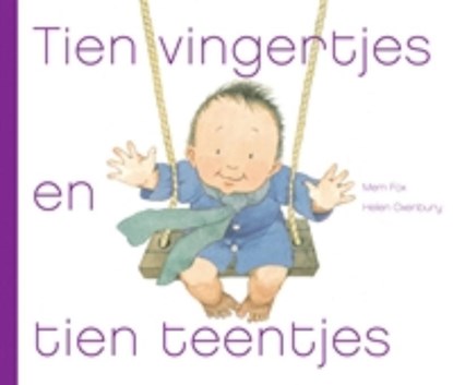Tien vingertjes en tien teentjes, Helen Oxenbury ; Mem Fox - Gebonden - 9789025746445