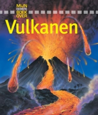 Mijn eerste boek over... : Mijn eerste boek over vulkanen, Simon Adams - Gebonden - 9789025746483