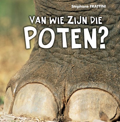 Van wie zijn die poten?, FRATTINI, Stephane - Gebonden - 9789025746896