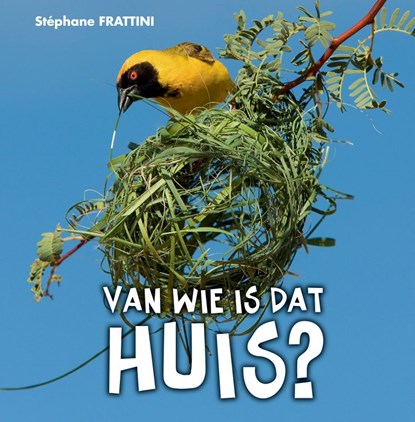 Van wie is dat huis?, Stephane Frattini ; Stéphane Frattini - Gebonden - 9789025746902