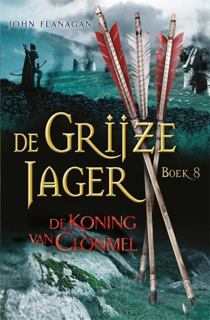 De koning van Clonmel, John Flanagan - Paperback - 9789025746919