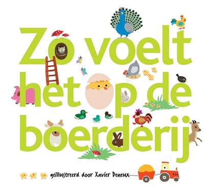 Zo voelt het op de boerderij, Xavier Deneux - Gebonden - 9789025747756