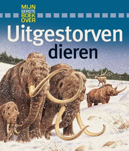 Mijn eerste boek over... Uitgestorven dieren, Christiane Gunzi - Gebonden - 9789025747886
