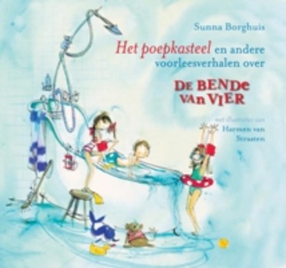 Het poepkasteel en andere voorleesverhalen over De bende van vier, BORGHUIS, S. - Gebonden - 9789025748050