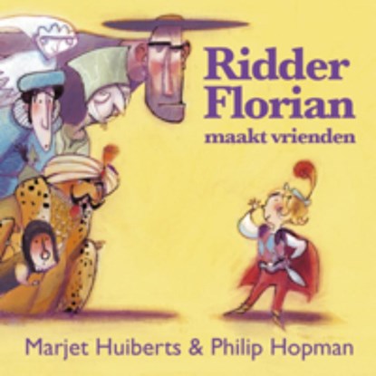 Ridder Florian maakt vrienden, Marjet Huiberts - Gebonden - 9789025748371