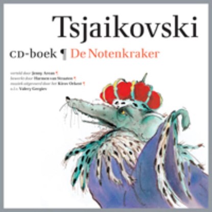De notenkraker Tsjaikovski (groot), Pjotr Iljitsj Tsjaikovski - Gebonden - 9789025748425