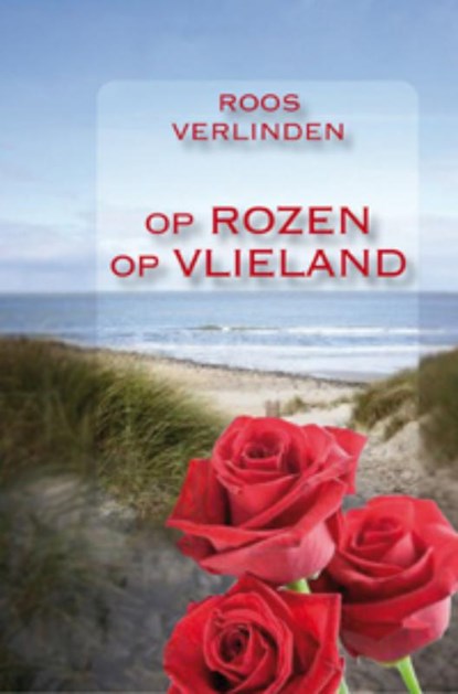 Op rozen op Vlieland, Roos Verlinden - Paperback - 9789025748777