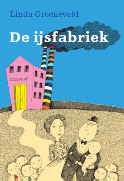 De ijsfabriek, Linda Groeneveld - Gebonden - 9789025749750