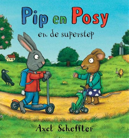 Pip en Posy en de superstep, Axel Scheffler - Gebonden - 9789025749903