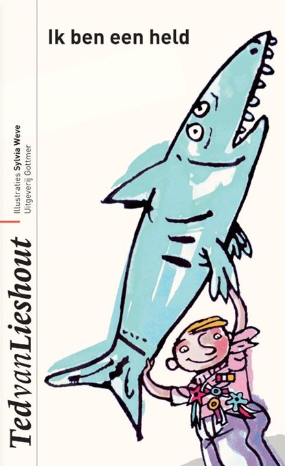 Ik ben een held, Ted van Lieshout - Gebonden - 9789025750008
