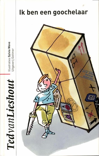 Ik ben een goochelaar, Ted van Lieshout - Gebonden - 9789025750534