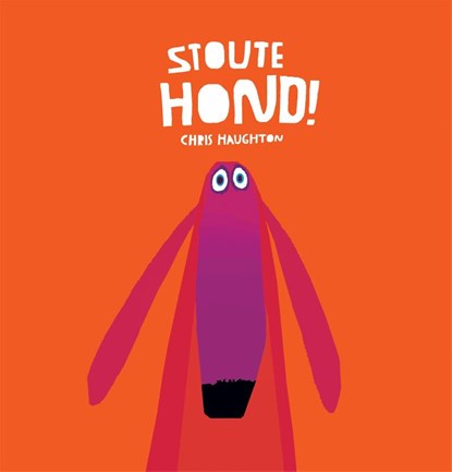 Stoute hond!, Chris Haughton - Gebonden - 9789025750947