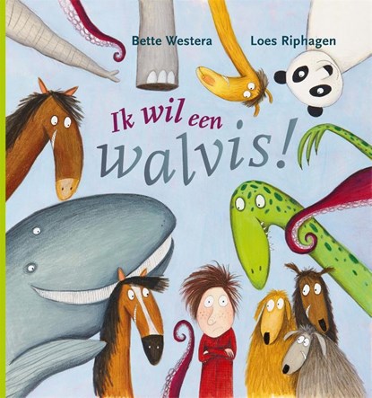 Ik wil een walvis!, Bette Westera - Gebonden - 9789025751104