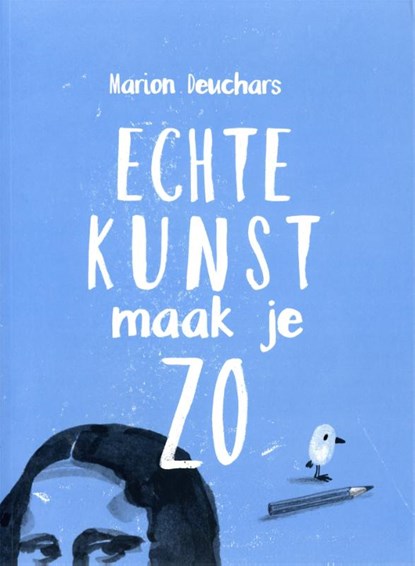 Echte kunst maak je zo, Marion Deuchars - Paperback - 9789025751494