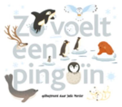 Zo voelt een pinguin, Julie Mercier - Gebonden - 9789025751739