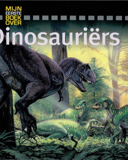 Mijn eerste boek over dinosauriërs, Christopher Maynard ; Chris Maynard - Gebonden - 9789025751845