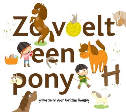 Zo voelt een pony, Christine Roussey - Gebonden - 9789025754143