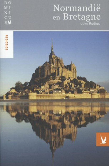 Dominicus regiogids : Normandië en Bretagne, Joke Radius & Margot Reesink - Paperback - 9789025754754