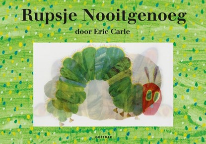 Rupsje Nooitgenoeg, Eric Carle - Gebonden - 9789025754990