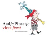 Aadje Piraatje viert feest, Marjet Huiberts -  - 9789025757847