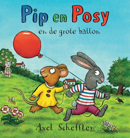 Pip en Posy en de grote ballon, Axel Scheffler - Ebook - 9789025757991
