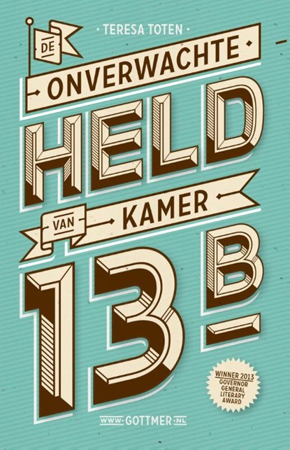 De onverwachte held van kamer 13B, Teresa Toten - Paperback - 9789025758219