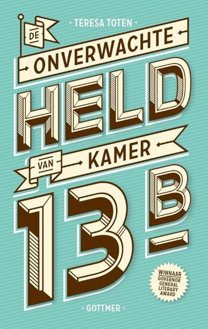 De onverwachte held van kamer 13B, Teresa Toten - Ebook - 9789025759698