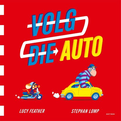 Volg die auto, Lucy Feather - Gebonden - 9789025759902