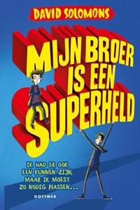 Mijn broer is een superheld | David Solomons | 
