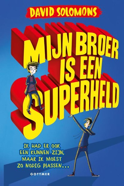 Mijn broer is een superheld, David Solomons - Gebonden - 9789025760281