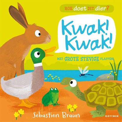 Kwak! Kwak!, Sebastien Braun - Paperback - 9789025760694