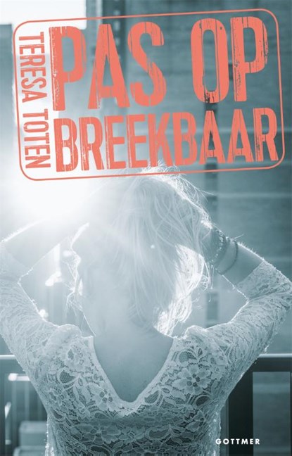 Pas op: breekbaar, Teresa Toten - Gebonden - 9789025766306