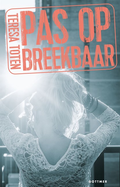 Pas op: breekbaar, Teresa Toten - Ebook - 9789025766313
