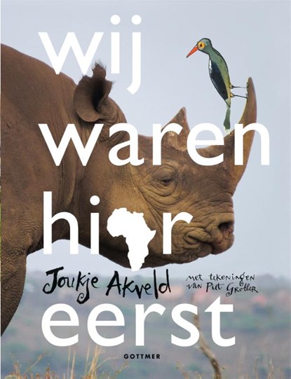 Wij waren hier eerst, Joukje Akveld - Gebonden - 9789025766498