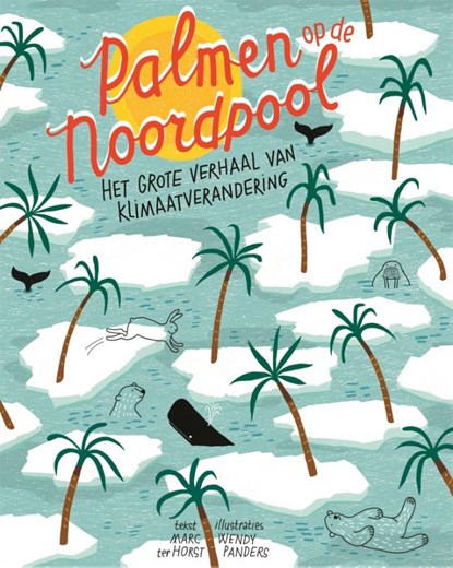 Palmen op de Noordpool, Marc ter Horst - Gebonden - 9789025768171