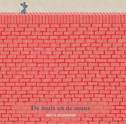 De muis en de muur, Britta Teckentrup - Gebonden - 9789025768256