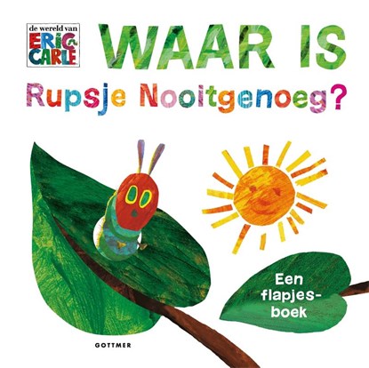 Waar is Rupsje Nooitgenoeg?, Eric Carle - Gebonden - 9789025768287