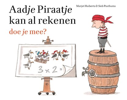 Aadje Piraatje kan al rekenen, Marjet Huiberts - Gebonden - 9789025768836