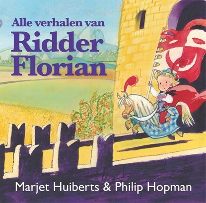 Alle verhalen van Ridder Florian, Marjet Huiberts - Gebonden - 9789025768874